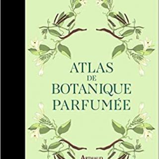 Atlas de botanique parfumée 